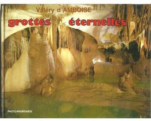 Livrenpoche : Grottes éternelles - Valéry D'Amboise - Livre