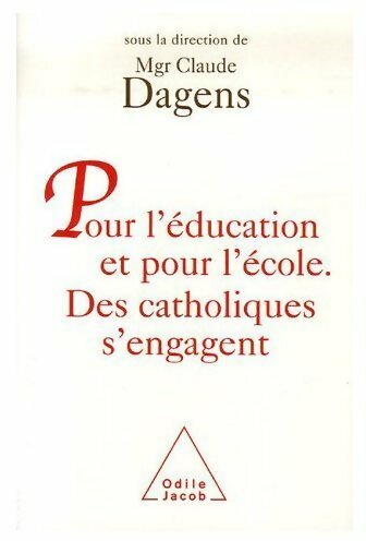 Livrenpoche : Pour l'éducation et pour l'école. Des catholiques s'engagent - Claude Dagens - Livre