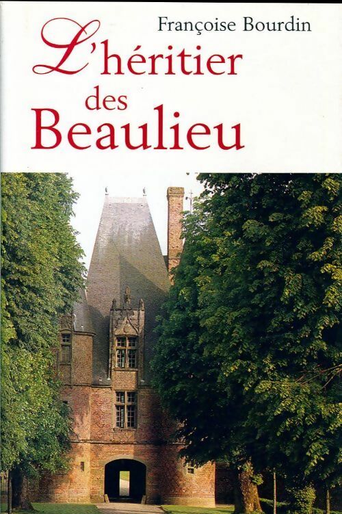Livrenpoche : L'héritier des Beaulieu - Françoise Bourdin - Livre