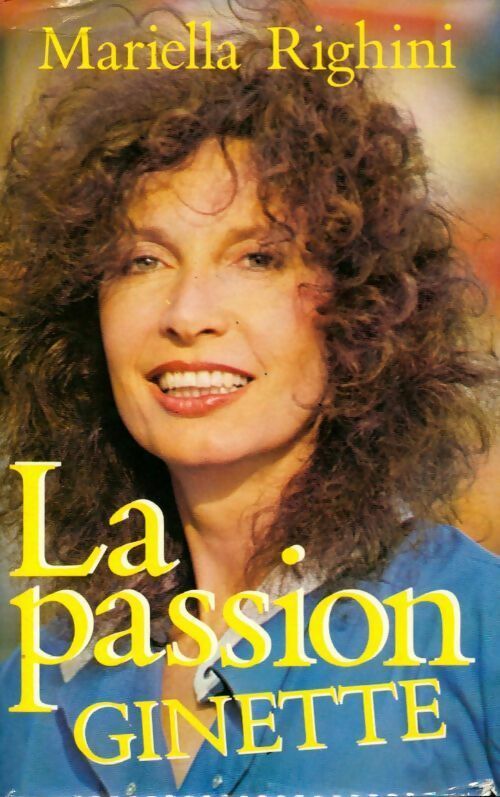 Livrenpoche : La passion, Ginette - Mariella Righini - Livre