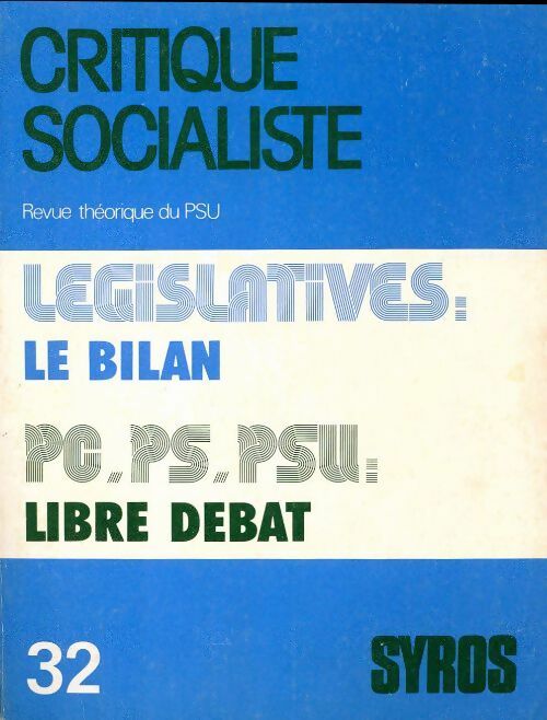 Livrenpoche : Critique socialiste n°32 : Législatives : le bilan / PC, PS, PSU : libre débat - Collectif - Livre