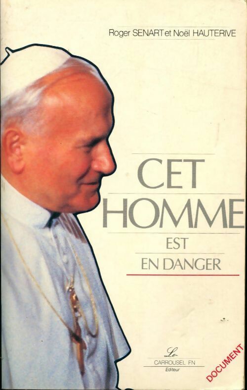 Livrenpoche : Cet homme est en danger - Roger Senart, Noël Hauterive - Livre