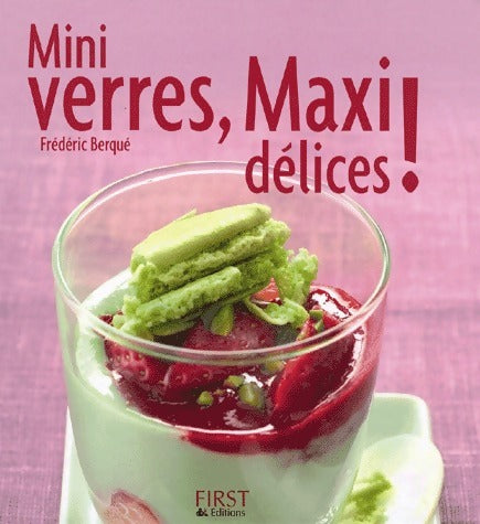 Mini verres, maxi délices ! - Frédéric Berqué -  First GF - Livre