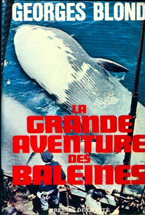 La grande aventure des baleines - Georges Blond -  Presses de la Cité GF - Livre