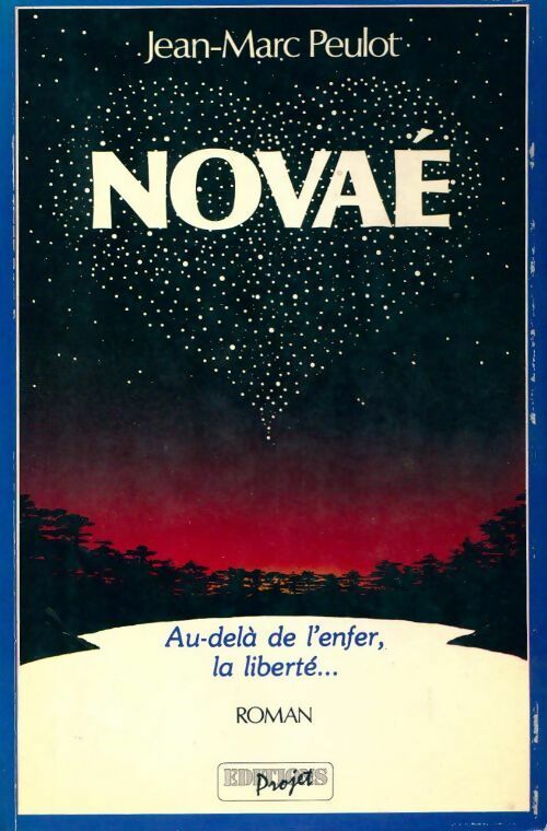 Livrenpoche : Novaé. Au-delà de l'enfer la liberté - Jean-Marc Peulot - Livre