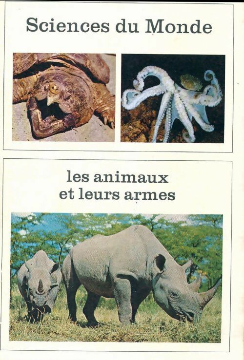 Livrenpoche : Sciences du monde : Les animaux et leurs armes - Collectif - Livre