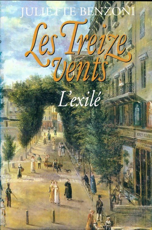 Livrenpoche : Les treize vents Tome IV : L'exilé - Juliette Benzoni - Livre