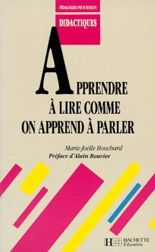 Livrenpoche : Apprendre à lire comme on apprend à parler - Marie-Joëlle Bouchard - Livre