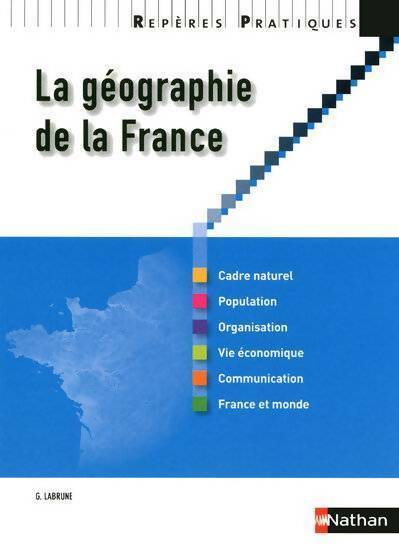 Livrenpoche : La géographie de la France - Gérard Labrune - Livre