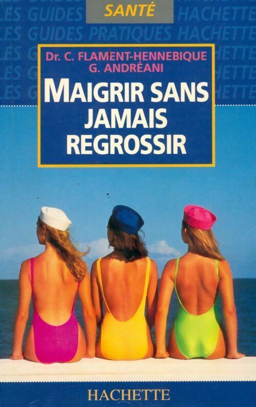 Livrenpoche : Maigrir sans jamais regrossir - Christine Flament-Hennebique - Livre