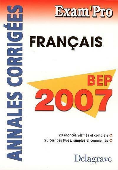 Livrenpoche : Français BEP. Annales corrigées 2007 - Fabien Gruel - Livre