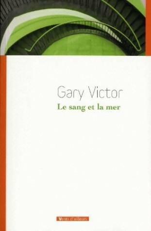 Le sang et la mer - Gary Victor -  Vents d'Ailleurs GF - Livre
