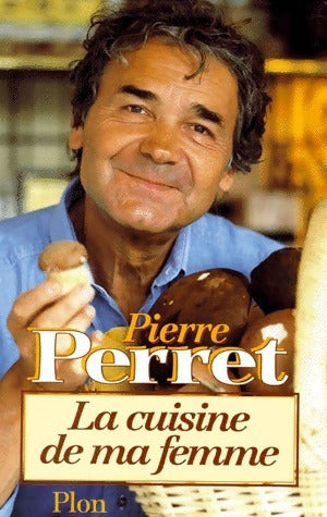 Livrenpoche : La cuisine de ma femme - Pierre Perret - Livre