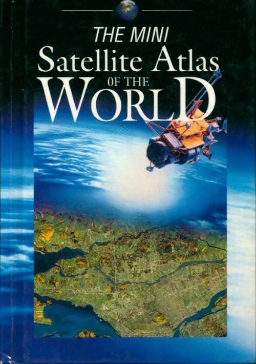 Livrenpoche : The Mini satellite atlas of the world - Collectif - Livre
