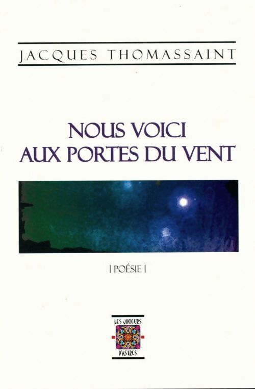 Livrenpoche : Nous voici aux portes du vent - Jacques Thomassaint - Livre
