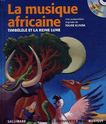 La musique africaine. Timbélélé et la reine lune - Claude Helft - Livre