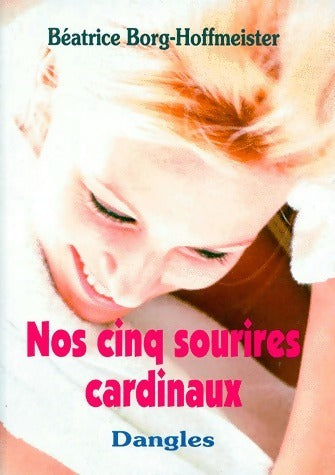 Livrenpoche : Nos cinq sourires cardinaux - Béatrice Borg-Hoffmeister - Livre