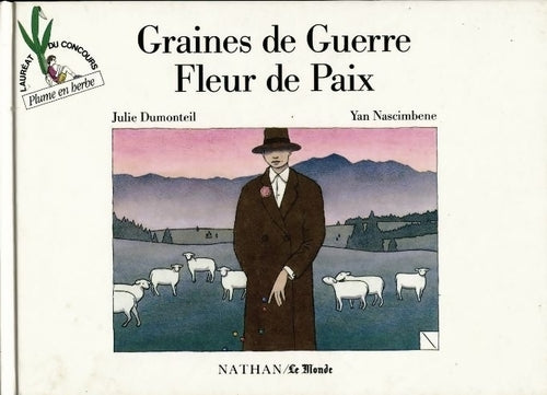 Livrenpoche : Graines de guerre, fleur de paix - Yan Nascimbene, Julie Dumonteil - Livre