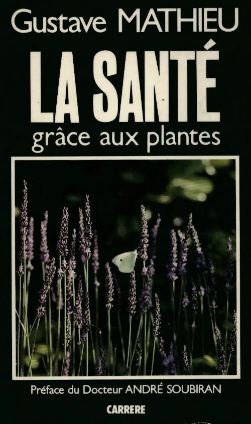 Livrenpoche : La santé grâce aux plantes - Dr Gustave Mathieu - Livre