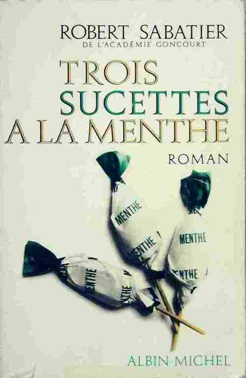 Livrenpoche : Trois sucettes à la menthe - Robert Sabatier - Livre