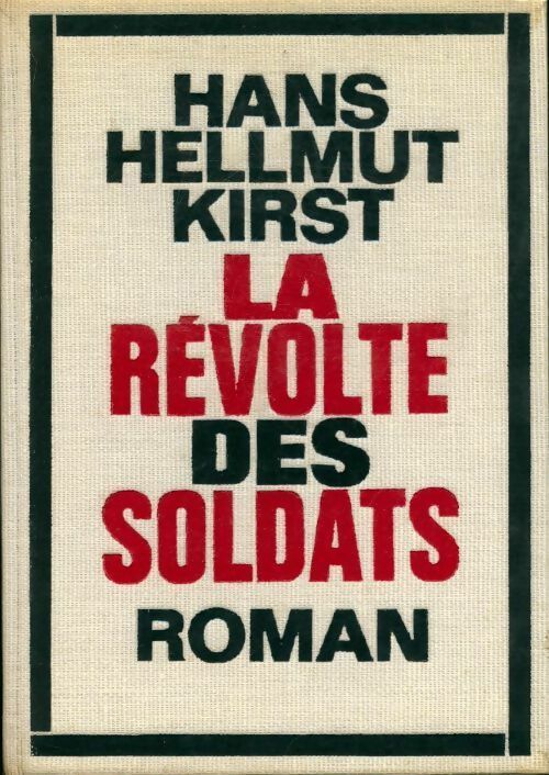 Livrenpoche : La révolte des soldats. Le roman du 20 juillet 1944 - Hans Hellmut Kirst - Livre