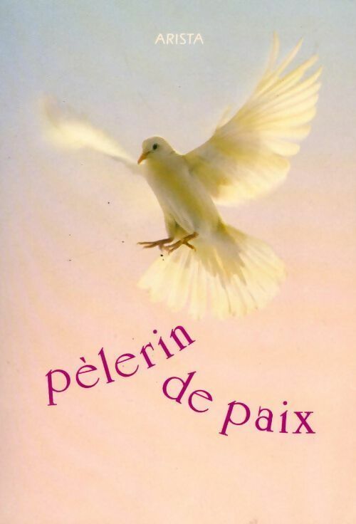 Livrenpoche : Pèlerin de paix. Sa vie, son oeuvre - Collectif - Livre