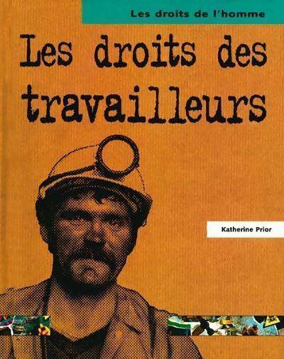 Livrenpoche : Les droits des travailleurs - Katherine Prior - Livre