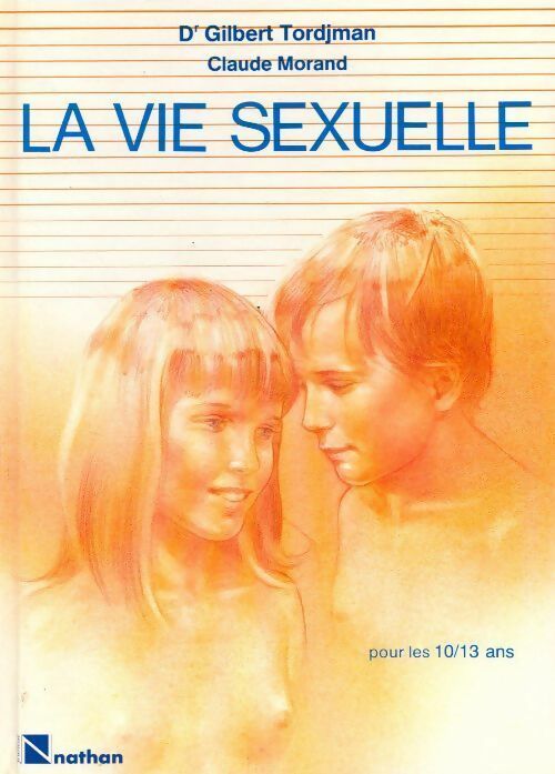 La vie sexuelle 10-13 ans - Dr Gilbert Tordjman - Livre