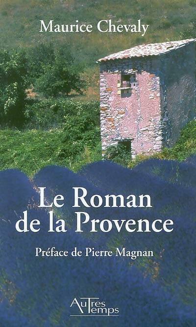 Livrenpoche : Le roman de la Provence - Maurice Chevaly - Livre