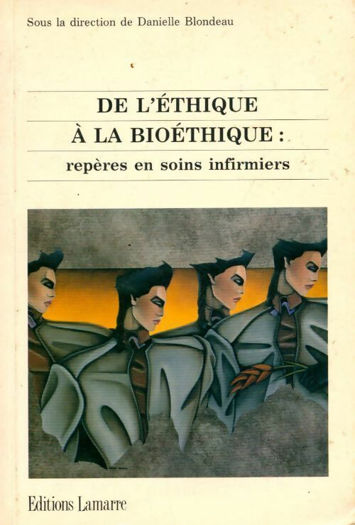 Livrenpoche : De l'éthique à la bioéthique : Repères en soins infirmiers - Danielle Blondeau - Livre