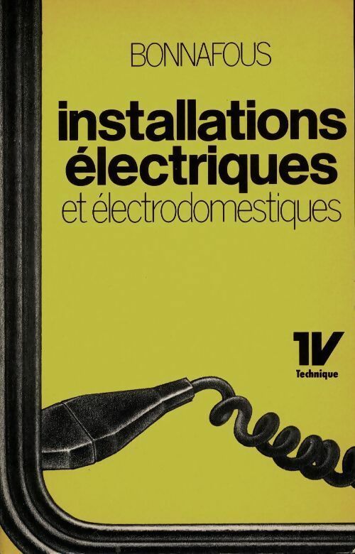 Livrenpoche : Installations électriques et électrodomestiques - Emile Bonnafous - Livre