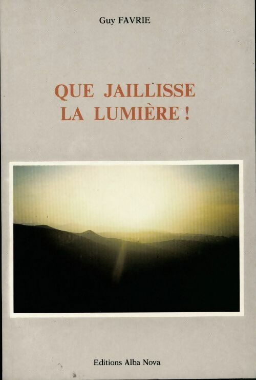 Livrenpoche : Que jaillisse la lumière ! - Guy Favrie - Livre