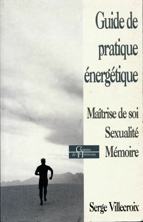 Livrenpoche : Guide de pratique énergétique - Serge Villercroix - Livre
