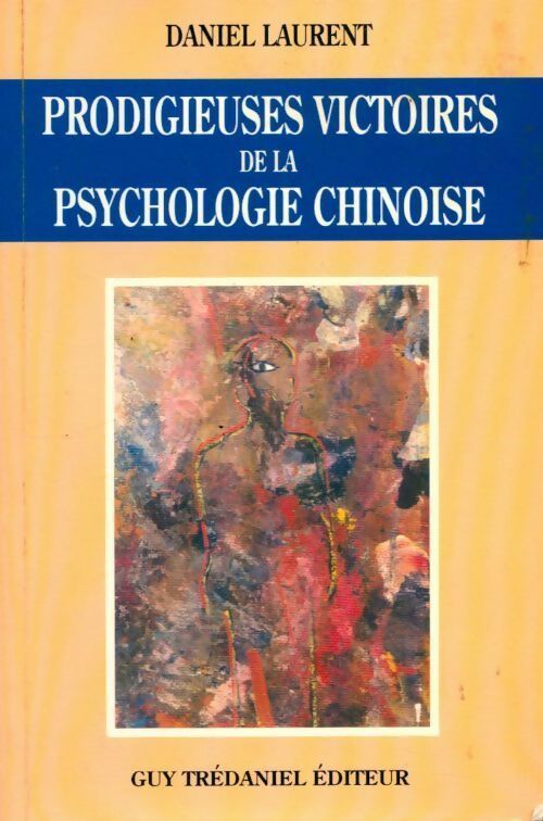 Livrenpoche : Prodigieuses victoires de la psychologie chinoise - Daniel Laurent - Livre