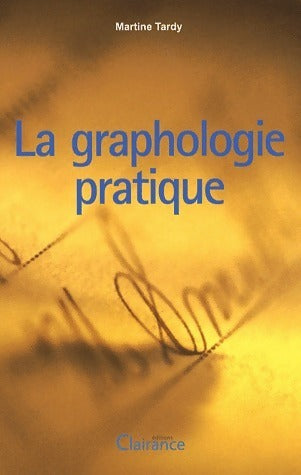 Livrenpoche : La graphologie pratique - Martine Tardy - Livre