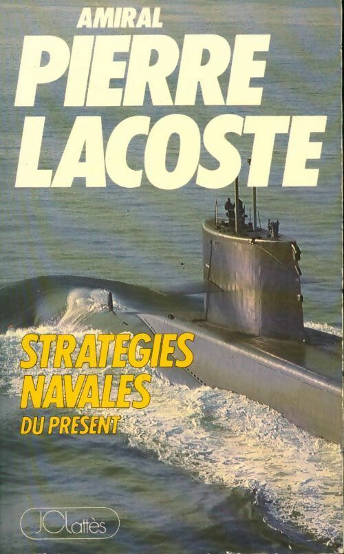 Livrenpoche : Stratégies navales du présent - Amiral (C.R.) Pierre Lacoste - Livre