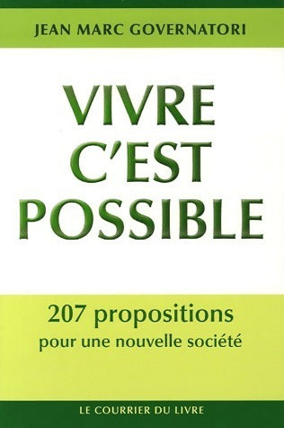 Livrenpoche : Vivre c'est possible. 207 propositions pour une nouvelle société - Jean-Marc Governatori - Livre