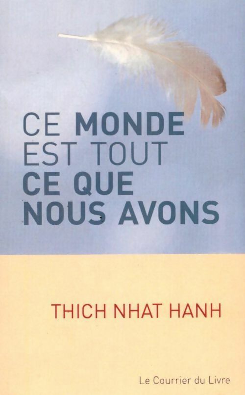 Livrenpoche : Ce monde est tout ce que nous avons - Thich Nhat Hanh - Livre