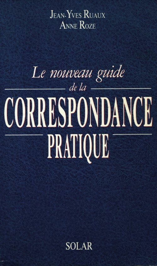 Livrenpoche : Le nouveau guide de la correspondance pratique - Anne Roze, Jean-Yves Ruaux - Livre