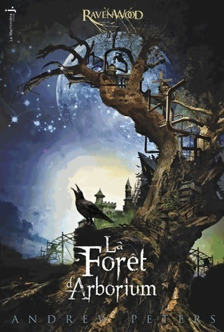 Ravenwood Tome I : La forêt d'arborium - Andrew Peters -  Martinière Jeunesse GF - Livre