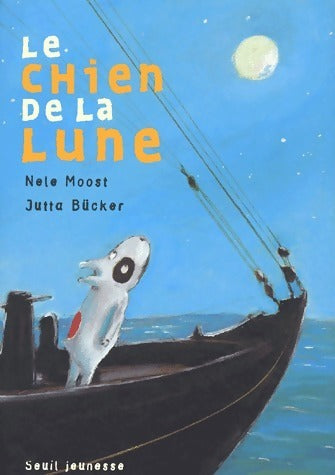Livrenpoche : Le chien de la lune - Nele Moost - Livre