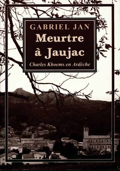 Livrenpoche : Meurtre à Jaujac. Charles Khoems en Ardèche - Gabriel Jan - Livre