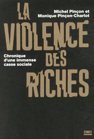 Livrenpoche : La violence des riches - Michel Pinçon - Livre