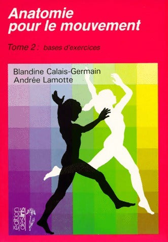 Livrenpoche : Anatomie pour le mouvement Tome II : Bases d'exercices - Blandine Calais-Germain - Livre