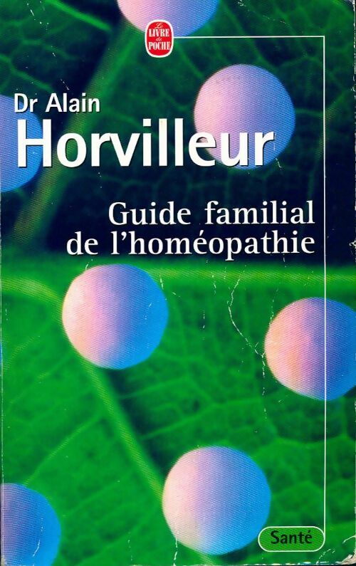 Livrenpoche : Guide familial de l'homéopathie - Dr Alain Horvilleur - Livre
