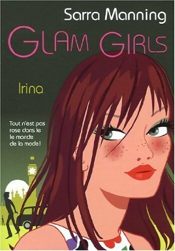 Livrenpoche : Glam girls Tome III : Irina - Sarra Manning - Livre