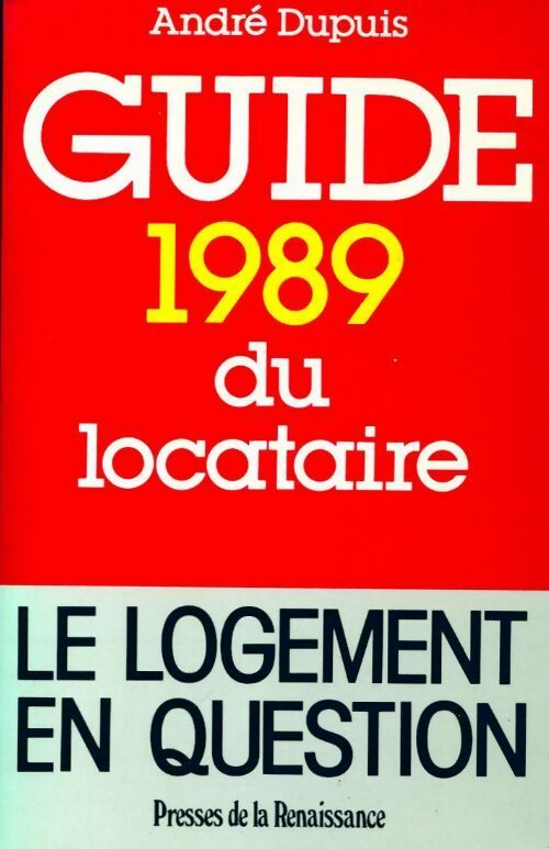 Livrenpoche : Guide 1989 du locataire - André Dupuis - Livre
