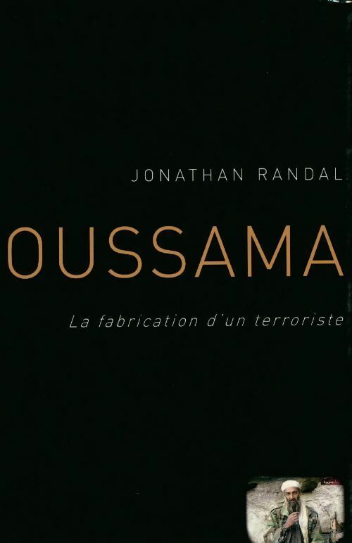 Livrenpoche : Oussama. La fabrication d'un terroriste - Jonathan Randal - Livre
