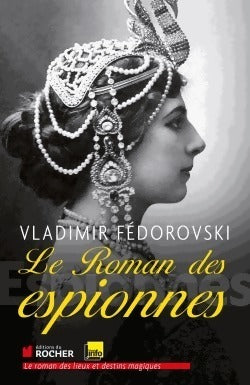Livrenpoche : Le roman des espionnes - Vladimir Fedorovski - Livre