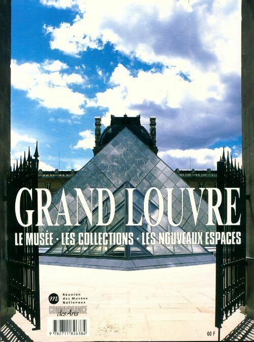 Grand Louvre. Le musée, les collections, les nouveaux espaces - Collectif -  Musées Nationaux GF - Livre